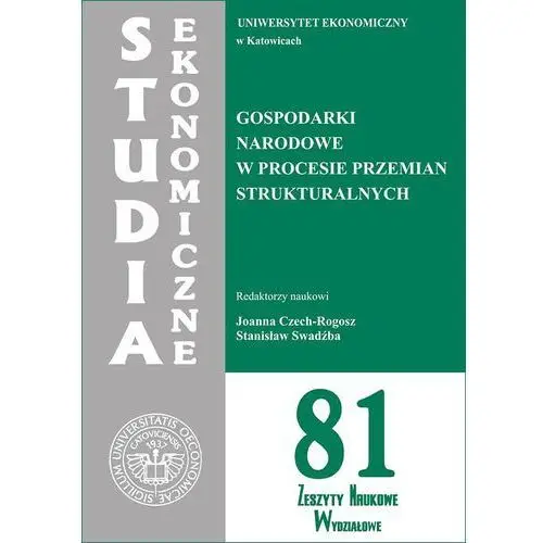 Gospodarki narodowe w procesie przemian strukturalnych. se 81 Wydawnictwo uniwersytetu ekonomicznego w katowicach