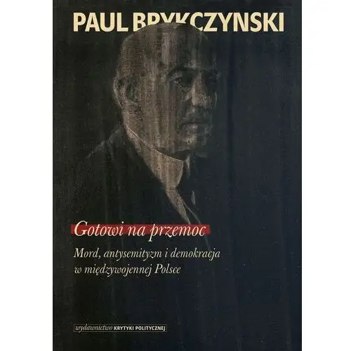 Gotowi na przemoc Wydawnictwo krytyki politycznej