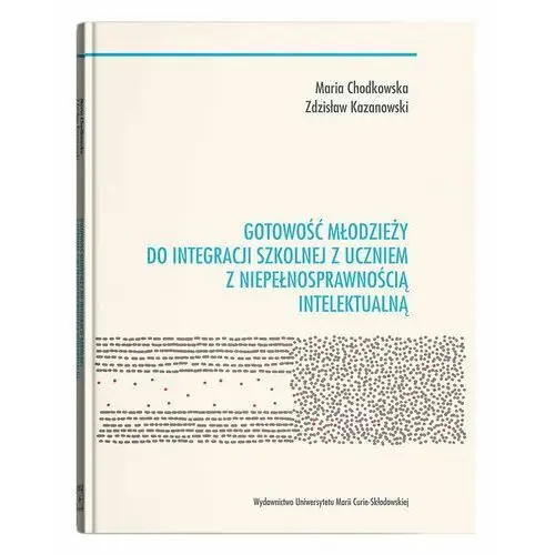 Gotowość młodzieży do integracji szkolnej z uczniem z niepełnosprawnością intelektualną