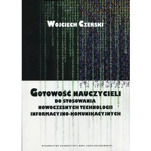 Gotowość nauczycieli do stosowania nowoczesnych technologii informacyjno-komunikacyjnych