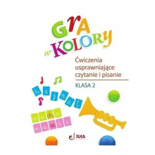 Gra w kolory SP 2 Ćwiczenia usprawniające czytanie Aleksandra Kozyra-Wiśniewska, Anna Soból