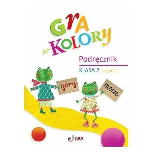 Gra w kolory sp 2 podręcznik cz.1 Beata sokołowska katarzyna grodzka