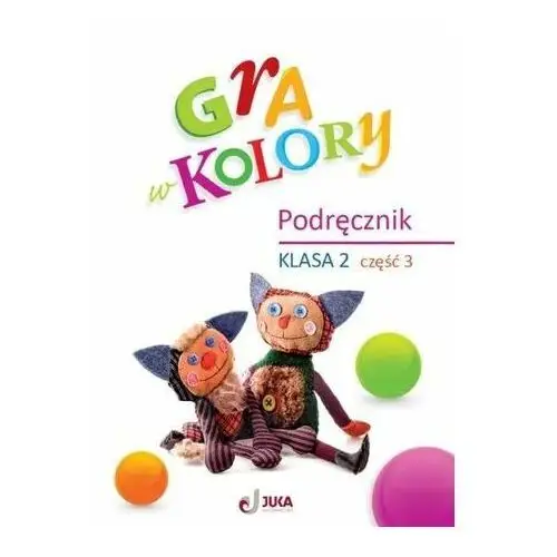 Gra w kolory sp 2 podręcznik cz.3 Beata sokołowska katarzyna grodzka