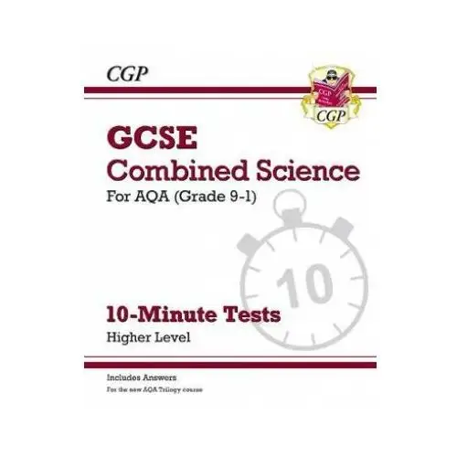 Grade 9-1 GCSE Combined Science: AQA 10-Minute Tests (with answers) - Higher