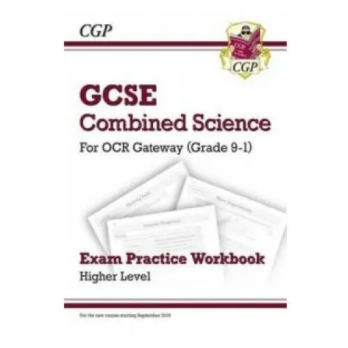 Grade 9-1 gcse combined science: ocr gateway exam practice workbook - higher Coordination group publications ltd (cgp)