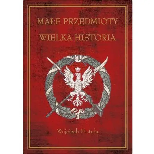 Graf-ika Małe przedmioty, wielka historia. polskie pocztówki i druki patriotyczne xix i xx wieku