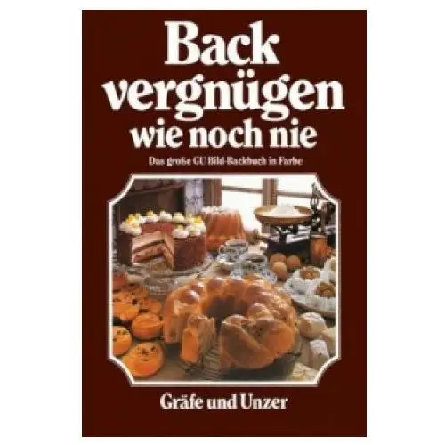 Gräfe & unzer Backvergnügen wie noch nie