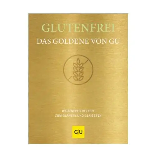 Gräfe & unzer Glutenfrei! das goldene von gu