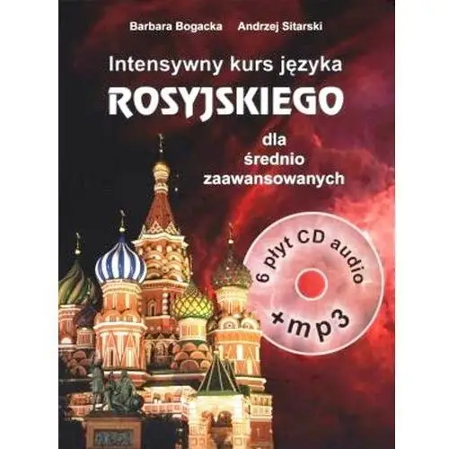 Intensywny Kurs Języko Rosyjskiego Dla Średnio Zaawansowanych 2 (Książki + 6 Cd Mp3)