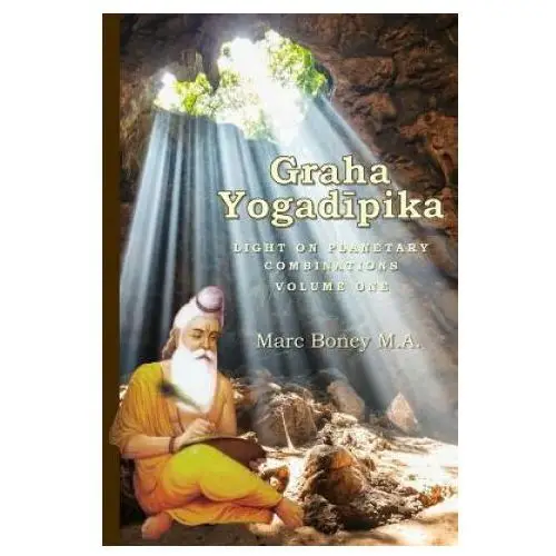 Graha yogadeepika: light on planetary combinations Createspace independent publishing platform