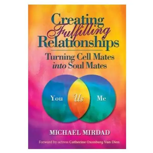 Grail pr Creating fulfilling relationships: turning cell mates into soul mates
