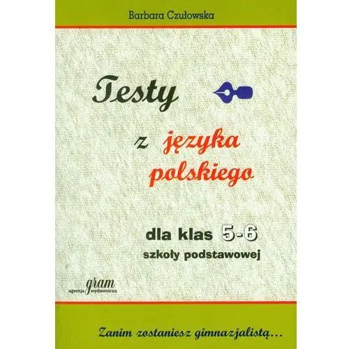Testy z języka polskiego dla klas 5-6 szkoły podstawowej Gram