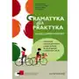 Gramatyka dla Praktyka. Fleksja i Słowotwórstwo. Funkcjonalne Ćwiczenia Gramatyczne z Języka Polskiego dla Obcokrajowców na Poziomie A1, A2, B1 Sklep on-line