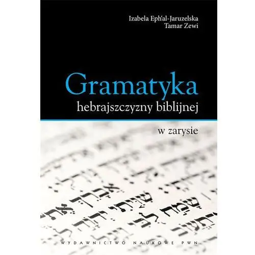 Gramatyka hebrajszczyzny biblijnej w zarysie