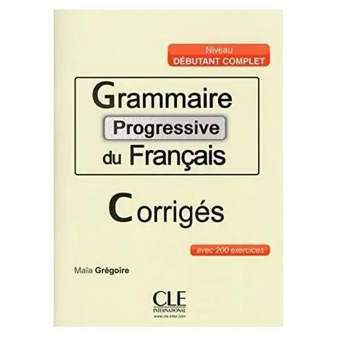 Grammaire progressive du francais niveau debutant complet Klucz odpowiedzi