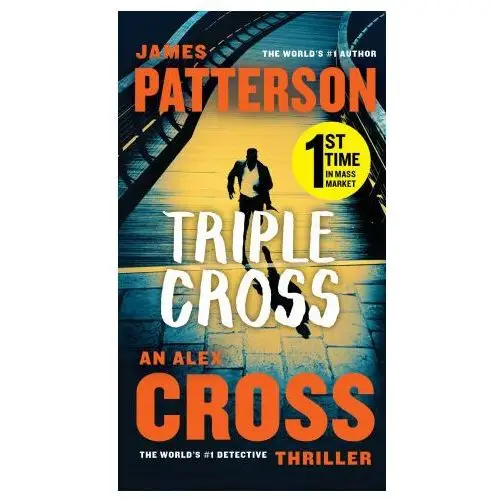 Grand central publ Triple cross: the greatest alex cross thriller since kiss the girls