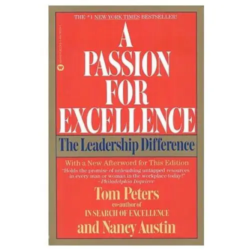 Grand central publishing A passion for excellence: the leadership difference