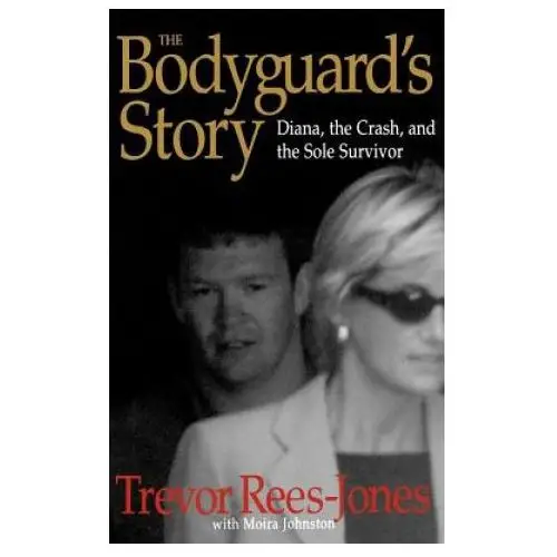 The Bodyguard's Story: Diana, the Crash, and the Sole Survivor