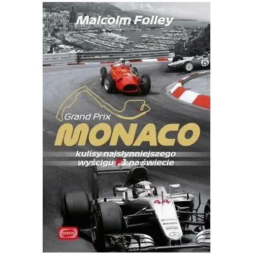 Grand Prix Monaco. Kulisy najwspanialszego wyścigu F1 na świecie