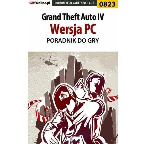 Grand Theft Auto IV - poradnik do gry