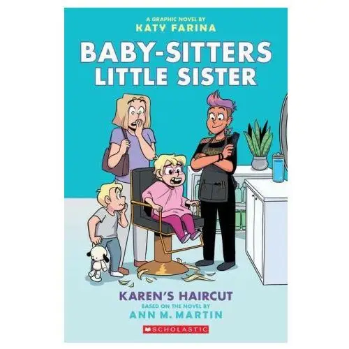 Graphix Karen's haircut: a graphic novel (baby-sitters little sister #7)