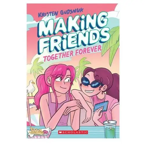 Making Friends: Together Forever: A Graphic Novel (Making Friends #4)