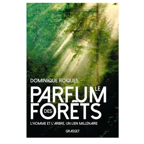 Le parfum des forêts Grasset