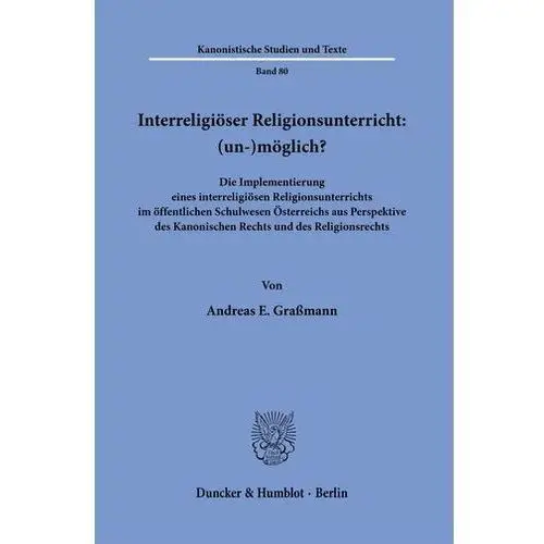 Interreligiöser Religionsunterricht: (un-)möglich? Graßmann, Andreas E