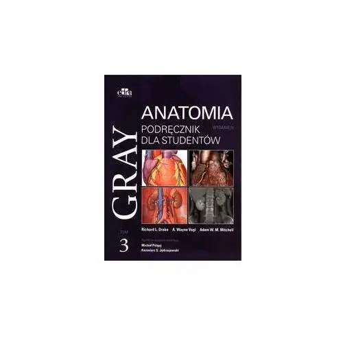 Gray Anatomia Podręcznik Dla Studentów Tom 3 Richard L. Drake, A. Wayne Vog