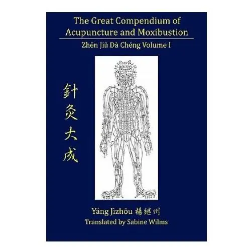 Great Compendium of Acupuncture and Moxibustion Vol. I