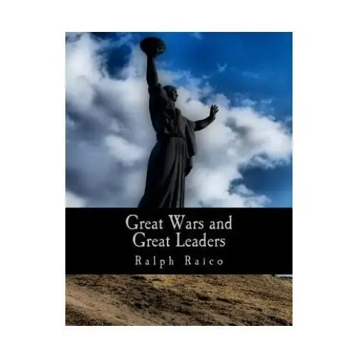 Great Wars and Great Leaders (Large Print Edition): A Libertarian Rebuttal