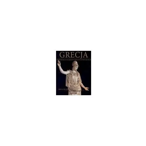 Grecja. okres archaiczny. część 2. tajemnice starożytnych cywilizacji. tom 17