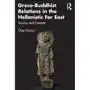 Greco-Buddhist Relations in the Hellenistic Far East Luna, Rachel Sklep on-line