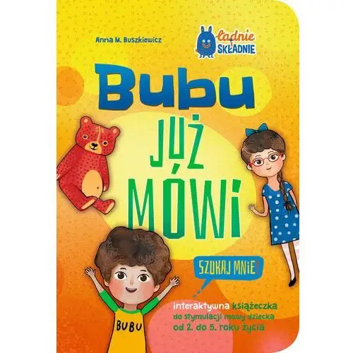 Greg Bubu już mówi. szukaj mnie! interaktywna książeczka do stymulacji mowy dziecka od 2. do 5. roku życia