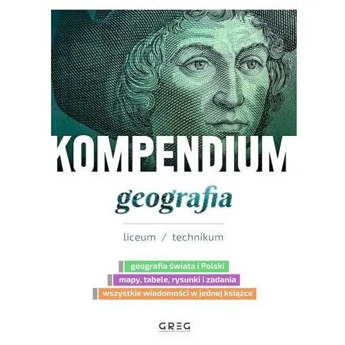 Greg Geografia. kompendium. liceum/technikum