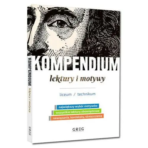 Greg Kompendium. lektury i motywy. liceum/technikum