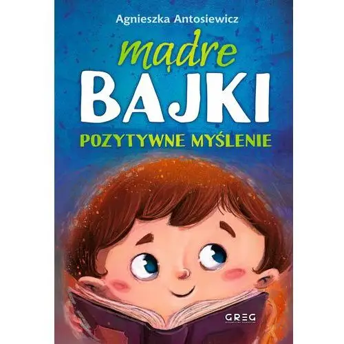 Mądre bajki. pozytywne myślenie Greg