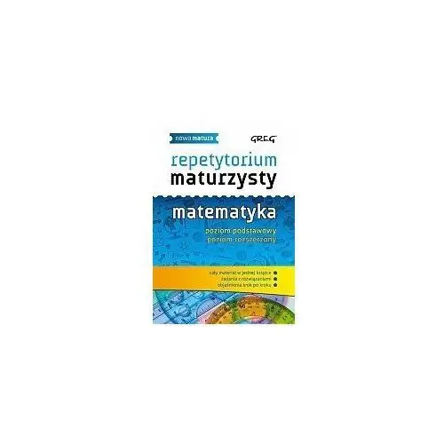 Matematyka nowa matura lo kl.1-3 repetytorium maturzysty / poziom podstawowy i rozszerzony - całka robert, gałęska ewa Greg 2