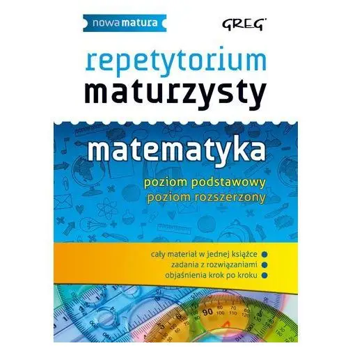 Matematyka nowa matura lo kl.1-3 repetytorium maturzysty / poziom podstawowy i rozszerzony - całka robert, gałęska ewa Greg