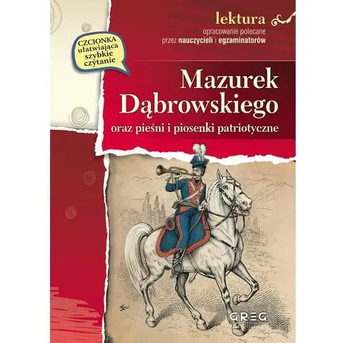 Mazurek dąbrowskiego oraz pieśni i piosenki patriotyczne z opracowaniem opr. miękka Greg