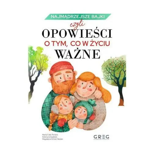 Najmądrzejsze bajki, czyli opowieści o tym, co w życiu ważne Greg