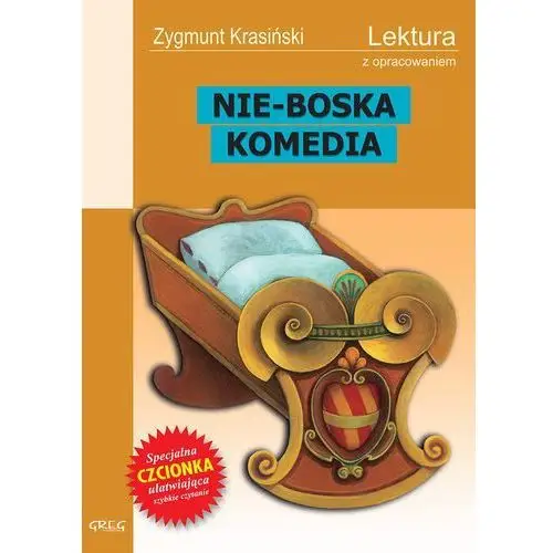 Zygmunt Krasiński. Nie-Boska komedia - lektury z omówieniem, liceum i technikum