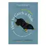 Greystone books How to catch a mole: wisdom from a life lived in nature Sklep on-line