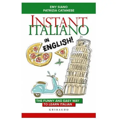 Instant Italiano in English! The funny and easy way to learn Italian