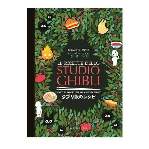 Ricette dello studio ghibli. i piatti e i sapori ispirati a miyazaki & co. Gribaudo