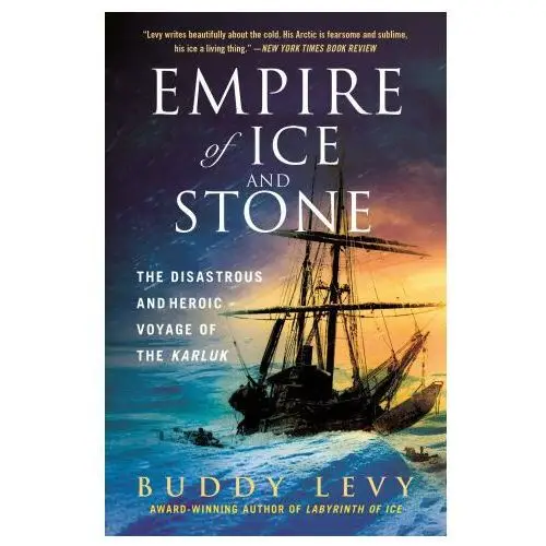 Empire of ice and stone: the disastrous and heroic voyage of the karluk Griffin