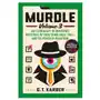 Murdle: Volume 3: 100 Elementary to Impossible Mysteries to Solve Using Logic, Skill, and the Power of Deduction Sklep on-line