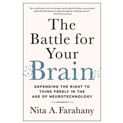 The battle for your brain: defending the right to think freely in the age of neurotechnology Griffin