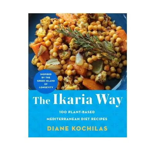 The ikaria way: 100 plant-based mediterranean diet recipes inspired by the greek island of longevity Griffin