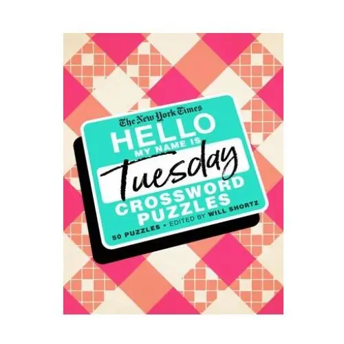 Griffin The new york times hello, my name is tuesday: 50 tuesday crossword puzzles